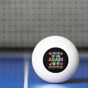 Balle De Ping Pong Et voilà, je veux dire, bienvenue à l'école