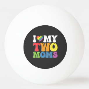 Balle De Ping Pong Fierté LGBT J'Aime Mes Deux Moms Soutien Lesbien G