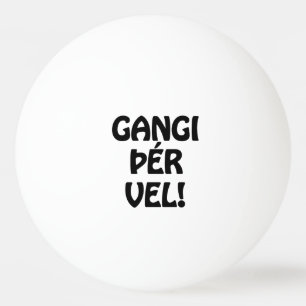 Balle De Ping Pong GANGI ÕÉR VEL ! BONNE CHANCE ! Langue islandaise