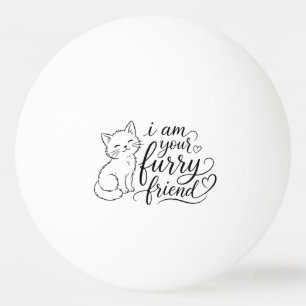 Balle De Ping Pong Je suis votre ami à fourrure Design d'animal de co
