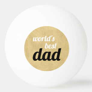 Balle De Ping Pong Le meilleur scénario de papa du monde pour l'or no