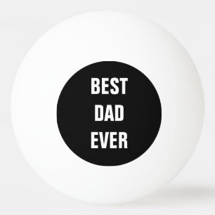 Balle De Ping Pong Meilleur papa jamais Fête des pères Anniversaire C