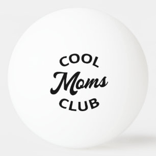 Balle De Ping Pong Moms Club cool I