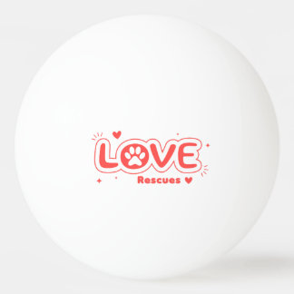 Balle De Ping Pong OWRAssist Love Rescues
