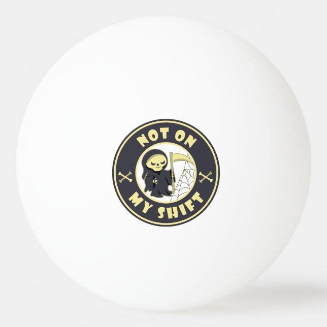 Balle De Ping Pong Pas sur mon poste Grim Reaper Citation d'Halloween (Devant)