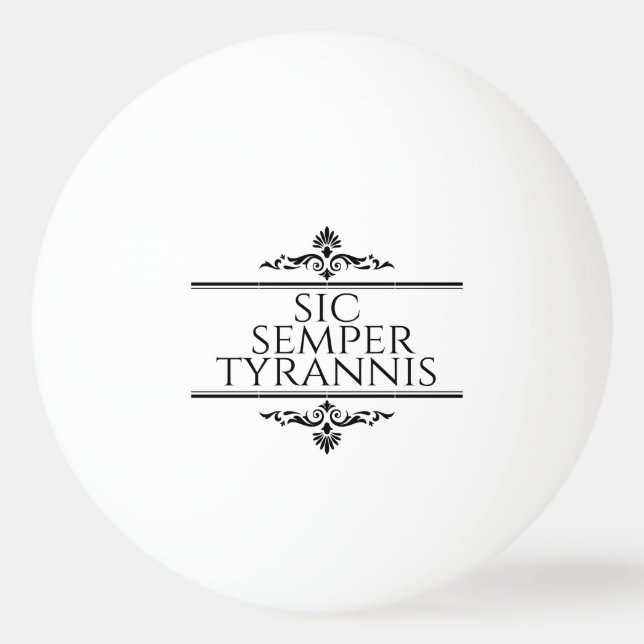 Balle De Ping Pong Sic Semper Tyrannis (Devant)