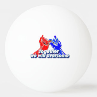 Balle De Ping Pong together we will overcome