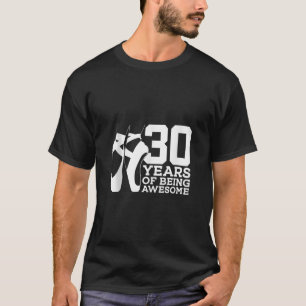 BALLERINA 30 YEARS OF BEING AWESOME BALLET 30th BI T-Shirt
