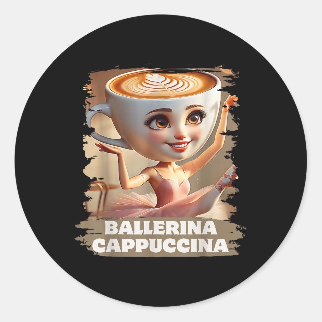 Ballerina Cappuccina Funny Italian Brainrot Meme B Classic Round Sticker (Front)