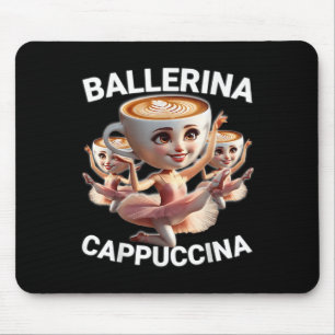 Ballerina Cappuccina Italian Brainrot Meme Funny  Mouse Pad