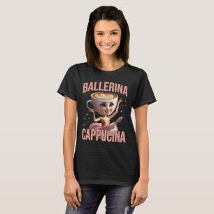 Ballerina Cappuccina - Italian Brainrot Meme T-Shirt