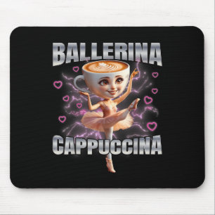 Ballerina Cappuccino  Mouse Pad