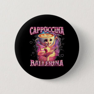 Ballerina Capuchina Funny Italian Brainrot Meme Hu 2 Inch Round Button