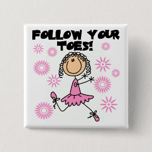 Ballerina Follow Your Toes T-shirts and Gifts 2 Inch Square Button