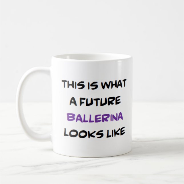 ballerina, future coffee mug (Left)