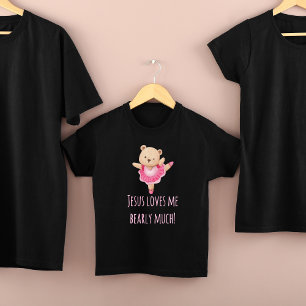 Ballerina Jesus Loves Me Bearly Much Christian Toddler T-shirt