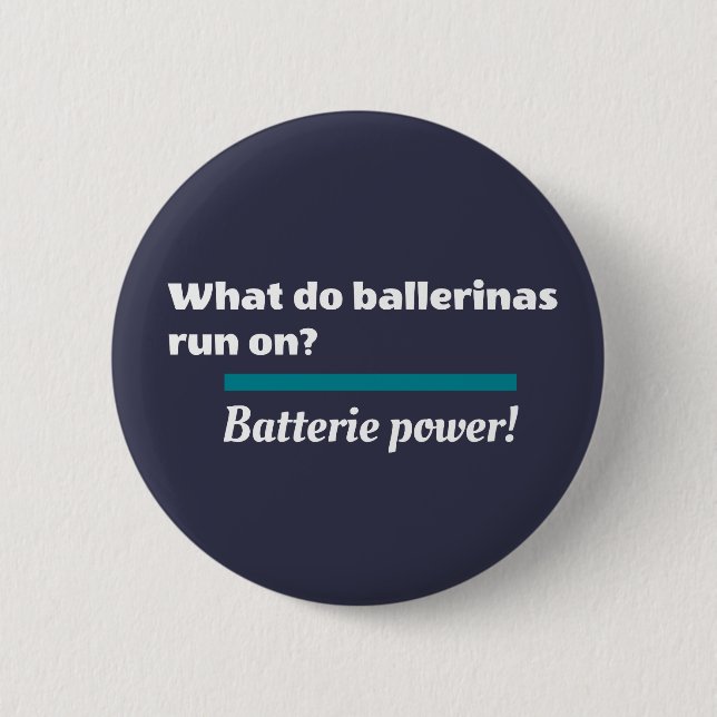 Ballerinas Ballet Dance Joke Batterie 2 Inch Round Button (Front)