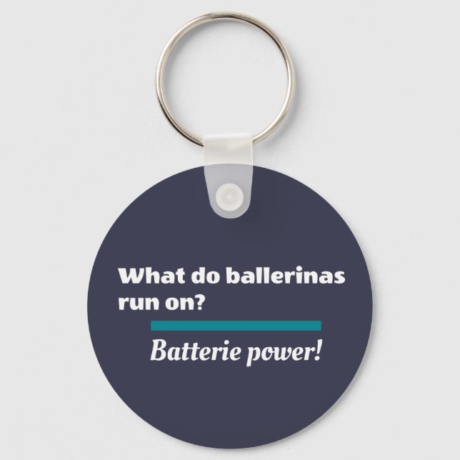 Ballerinas Ballet Dance Joke Batterie Keychain (Front)