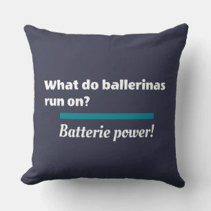 Ballerinas Ballet Dance Joke Batterie Throw Pillow