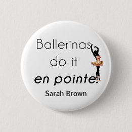Ballerinas so it! 2 inch round button