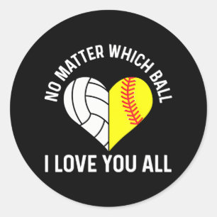 Ballers for a Softball & Volleyball Player Classic Round Sticker
