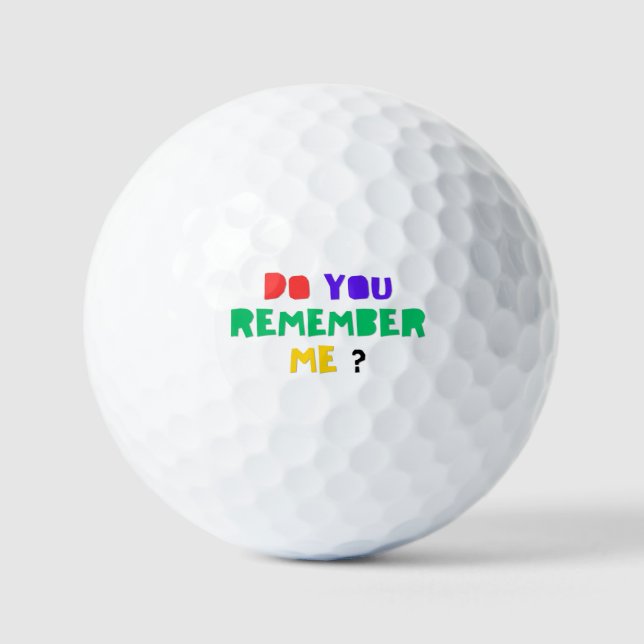 Balles De Golf DO YOU REMEMBER ME Golf Balls (Recto)