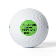 Drive for Show, Putt for Dough Fun Don pour Golfer