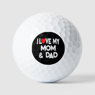 Balles De Golf I Love My Mom & Dad - Celebrate Family Mother Fath