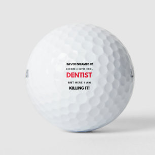 Balles De Golf I Never Dreamed I'd Become A Super Cool Dentist 2