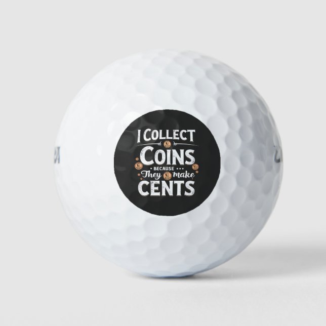 Balles De Golf Je Collecte Des Pièces Parce Qu'Elles Font Collect (Devant)