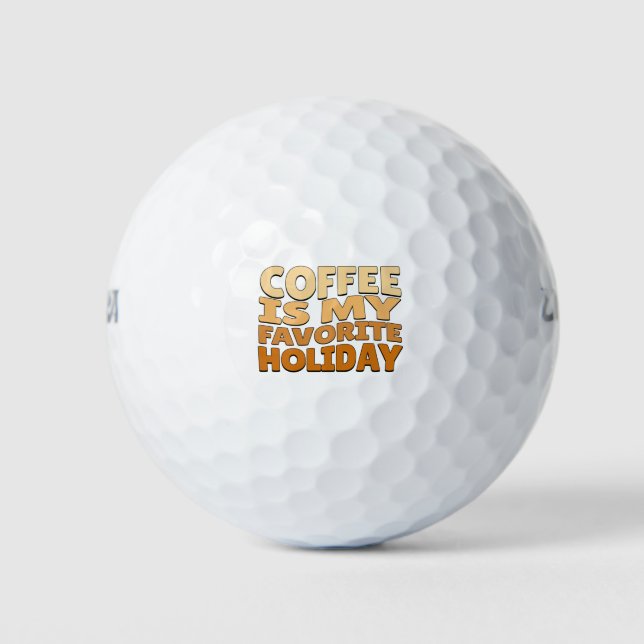 Balles De Golf Le café est mon jour férié préféré (Devant)