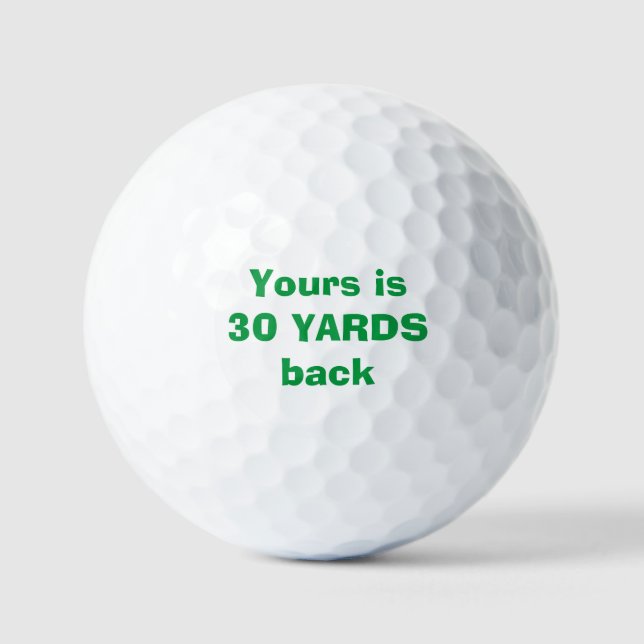 Balles De Golf "Le vôtre est à 30 mètres" Custom Golf Ball (Recto)
