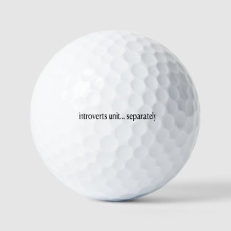 Balles De Golf "Les introvertis s'unissent séparément"