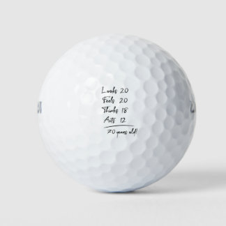 Balles De Golf Looks 20 Feels 20 Thinks 18 Acts 12 = 70 Years Old