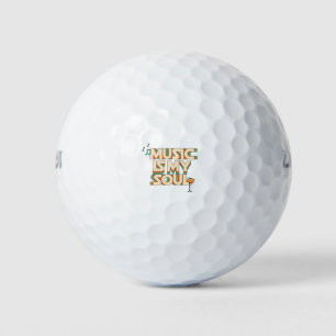Balles De Golf Music Is My Soul