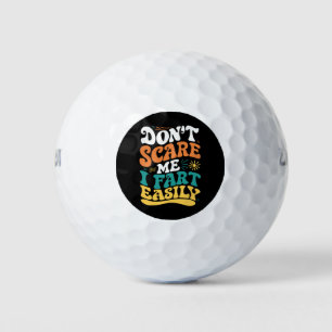 Balles De Golf Ne me faites pas peur je péte facilement Citation