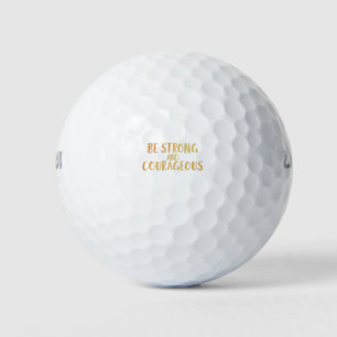 Balles De Golf Soyez forts et courageux