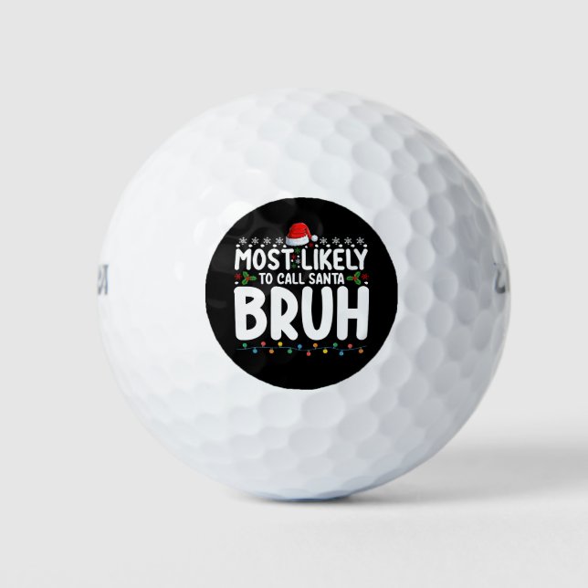 Balles De Golf Très Probable D'Appeler Père Noël Bruh Christmas H (Devant)