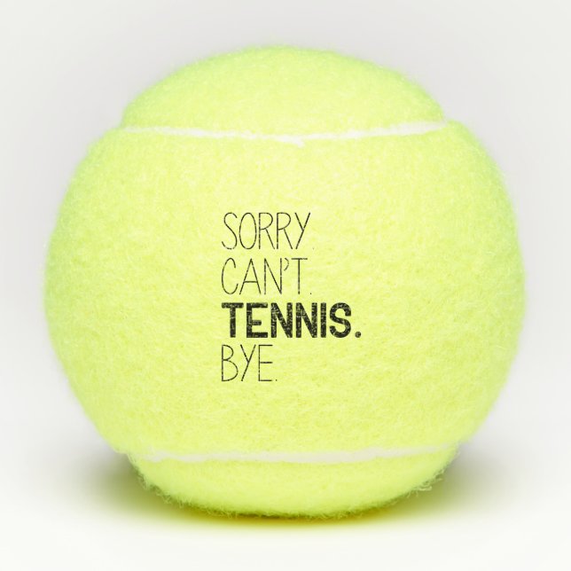 Balles De Tennis Désolé, ne peut pas jouer au tennis (Devant)