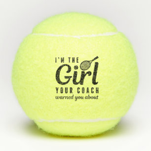 Balles De Tennis Je suis la fille dont votre entraîneur vous a aver