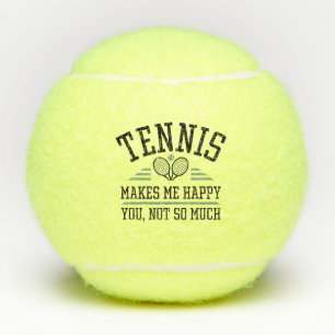 Balles De Tennis Le Tennis Me Rend Heureux Que Tu Ne Sois Pas Tant