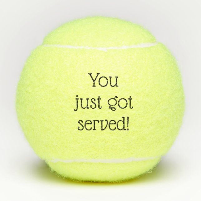 Balles De Tennis Vous venez d'être servi drôle Humour personnalisé (Devant)