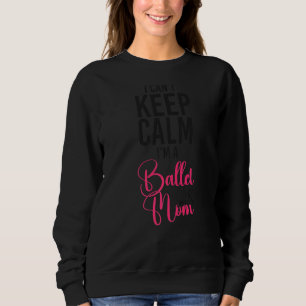 Ballet Dancer Dance Girl Ballerina Ballet Teacher Sweatshirt