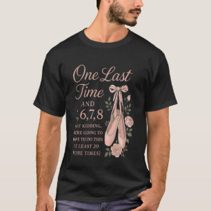 Ballet Dancer Dance Girl Ballerina Ballet Teacher  T-Shirt