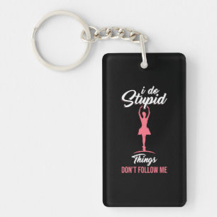 Ballet Dancer Do Not Follow Me Keychain
