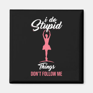 Ballet Dancer Do Not Follow Me Magnet