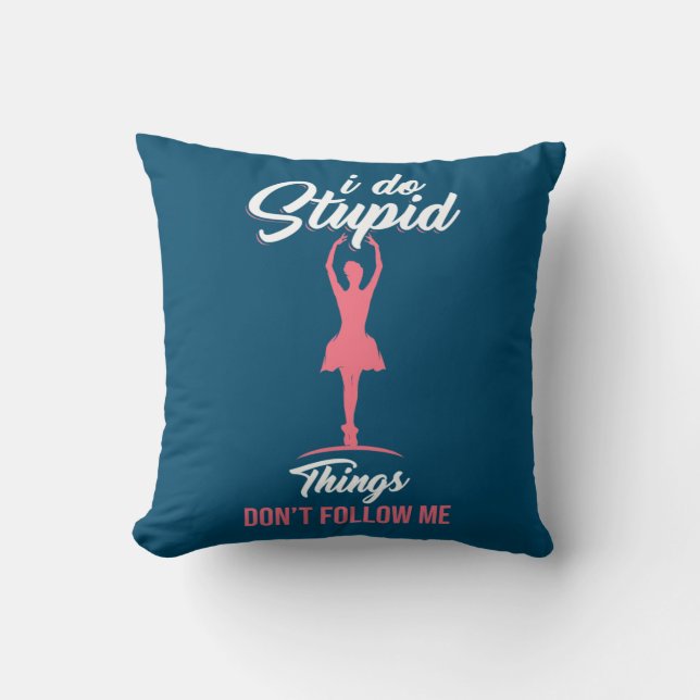 Ballet Dancer Do Not Follow Me Throw Pillow (Front)
