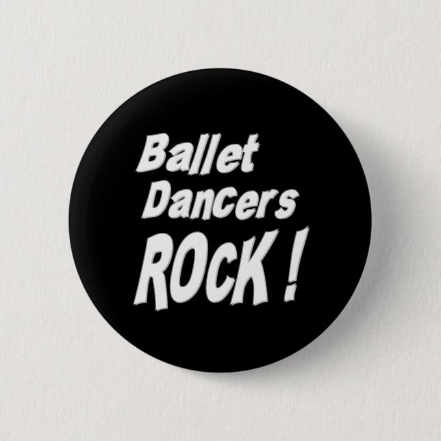 Ballet Dancers Rock! Button (Front)