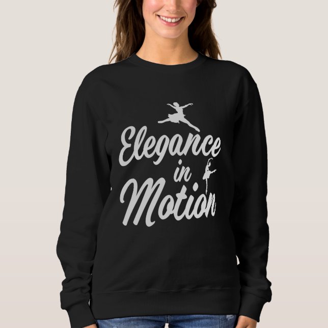 Ballet Dancing Instructor Dance Choreographer Sweatshirt (Front)