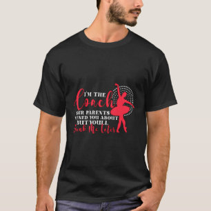 Ballet Dancing Sarcastic Quote Dance Class Trainer T-Shirt